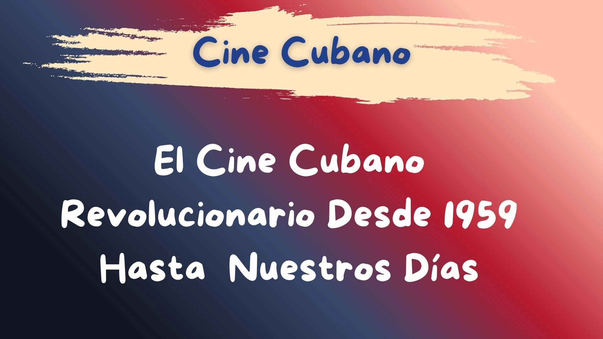 Portada de la sección sobre el cine cubano revolucionario.