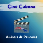 Cine cubano – análisis de películas desde una perspectiva cultural, discursiva y lingüística