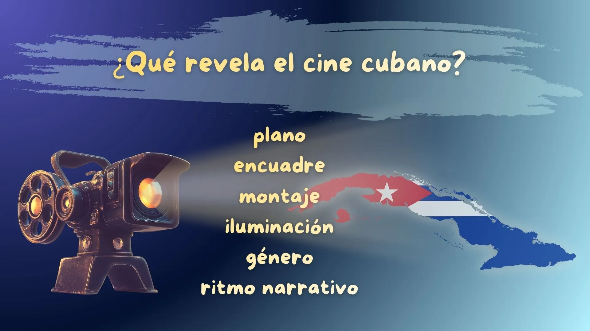 Elementos del análisis cinematográfico proyectados sobre el mapa de Cuba.