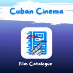 Cuban Cinema Film Catalog Cuban cinema – Film catalogue